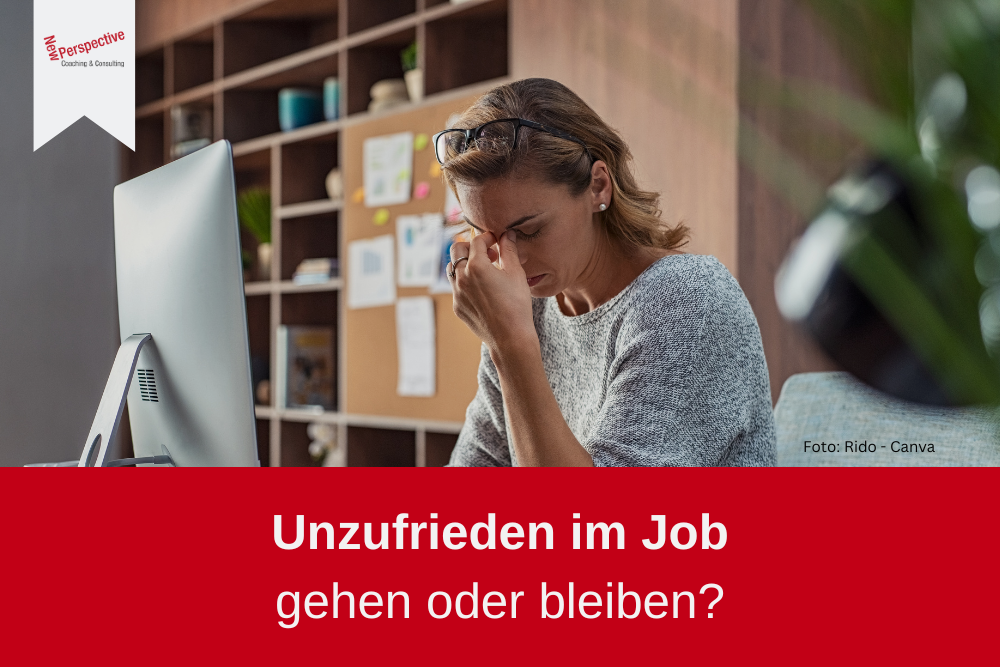 Unzufrieden im Job – gehen oder bleiben?